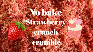 How to make strawberry crunch crumble | no bake method