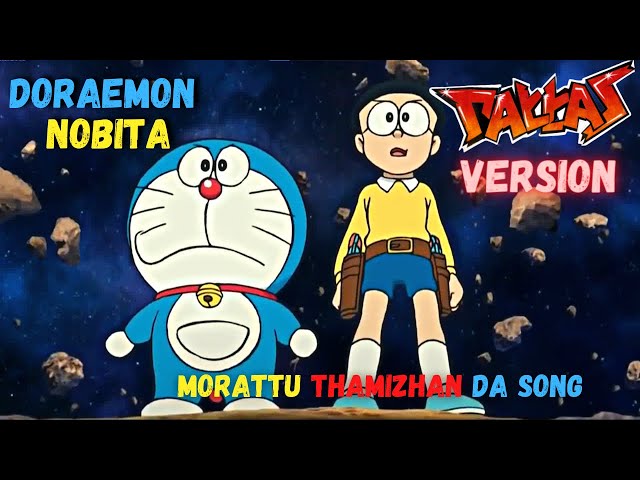 NOBITA DORAEMON TAMIL AMV | MORATTU THAMIZHAN DA SONG | PATTAS | AMV UNIVERSE class=