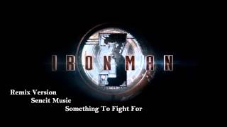 Iron Man 3 / Remix Version / Sencit Music - Something To Fight For / Muzyka zwiastunu