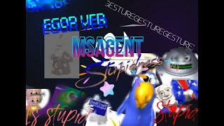 MSAgent Stupidness Ep. 4 - MYMAJESTY,butglitched!