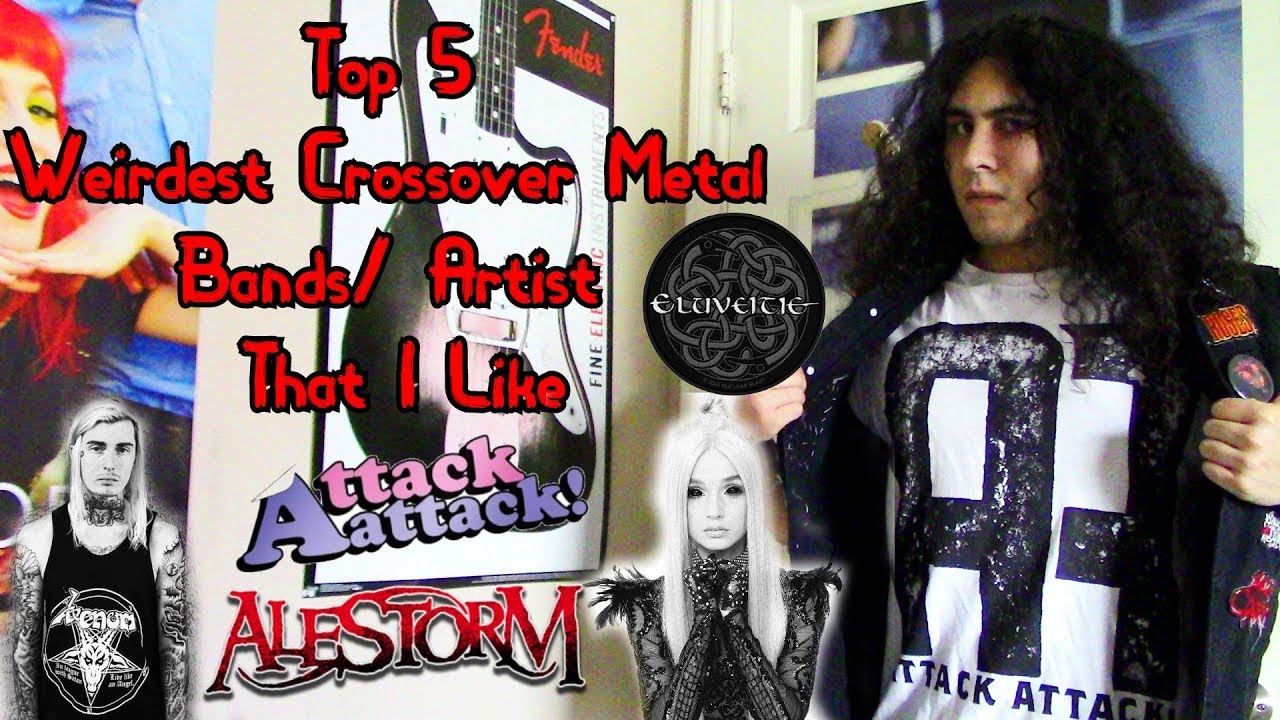 Top 5 Weird Metal/Crossover Metal Bands/Artist That I Enjoy