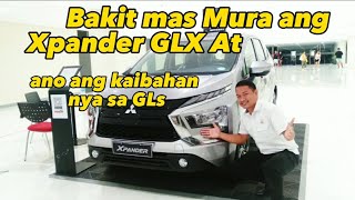 Bakit mas Mura ang Xpander Glx AT sa GLS |