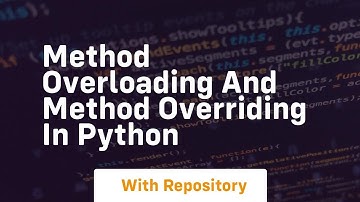 method overloading and method overriding in python