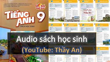 Tiếng Anh Lớp 9 [Mới] Global Success. Trọn bộ sách và âm thanh-Full listening.