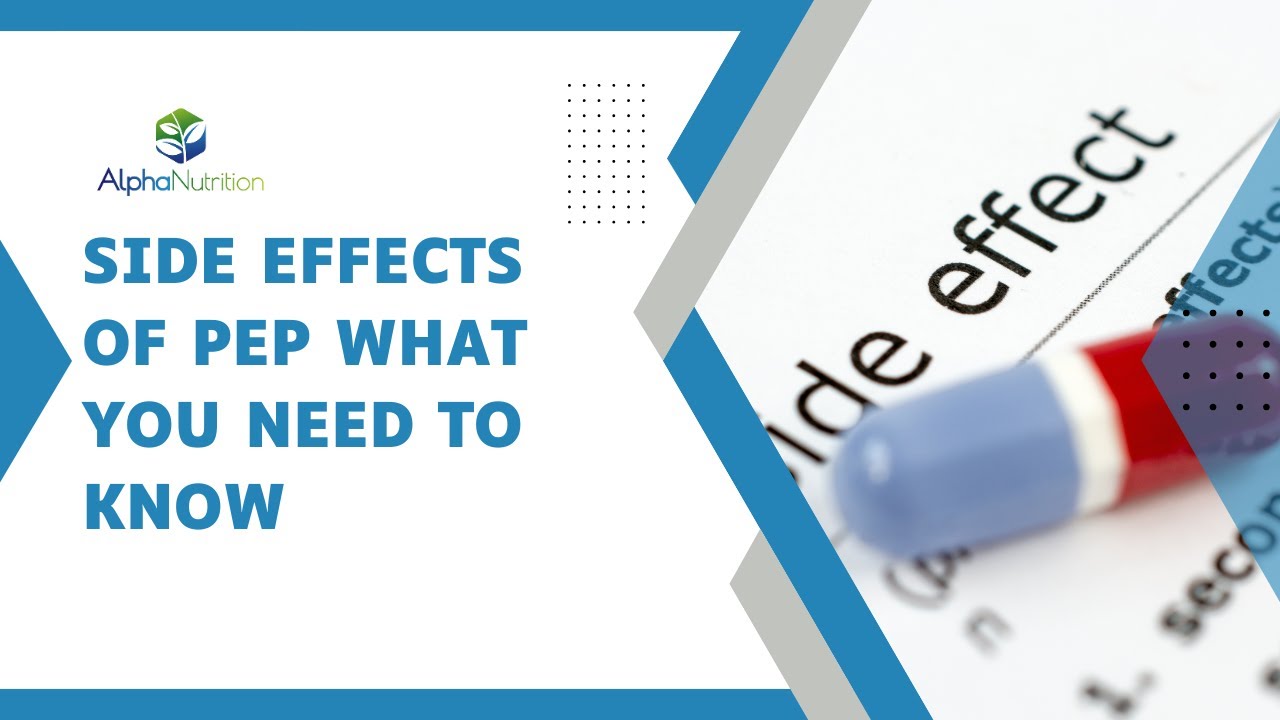 PEP Side Effects You Won't Believe - Essential Info Inside!