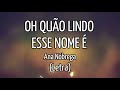 Oh, Quão Lindo Esse Nome É (Letra) - Ana Nóbrega (What a Beautiful Name - Hillsong)