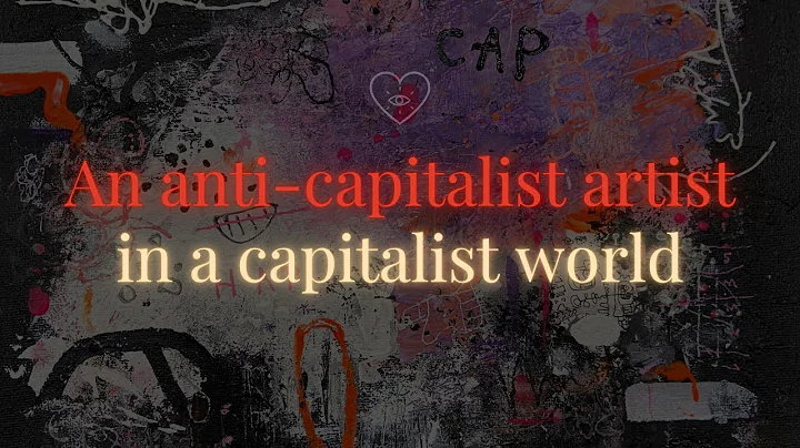 An anti-capitalist artist in a capitalist world