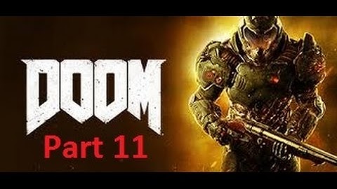 DOOM (Campaign Mission 11) "The Crucible" No Commentary!