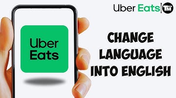 How to Change/Translate Uber Eats to English