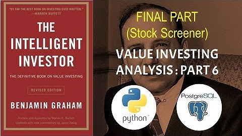 Final Part 6 - Value Investing Analysis with Python - Stock Screening - The Intelligent Investor