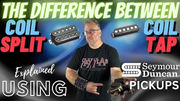 Seymour Duncan Pickups: Coil Tap Vs. Coil Split