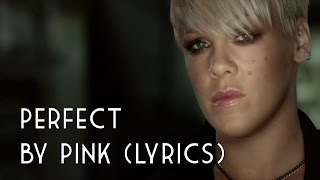 Video thumbnail of "Perfect - Pink (Lyric Video)"