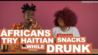 Africans Try Haitian Snacks While Drunk on Haitian Rum