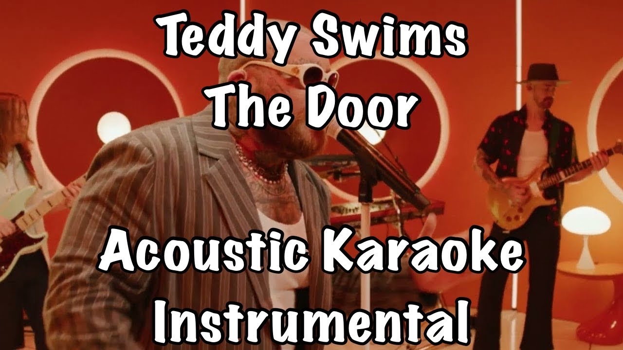 Teddy Swims - The Door Acoustic Karaoke Instrumental Teddy Swims - The Door Acoustic Karaoke Instrumental