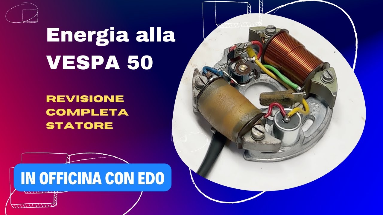Energia alla Vespa 50: revisione statore
