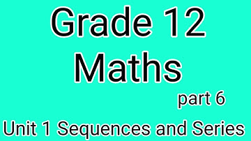 Grade 12 maths Unit 1 Sequences and series part 6 By Afan Oromo New Curriculum