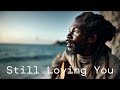 Still Loving You – Romantic Reggae Love Song