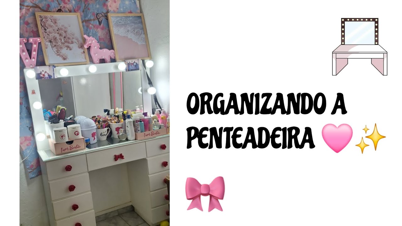 ORGANIZANDO A PENTEADEIRA 🩷 - YouTube