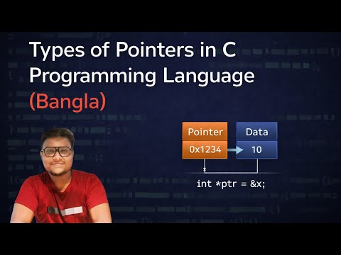 TYPES OF POINTERS IN C PROGRAMMING LANGUAGE (BANGLA)