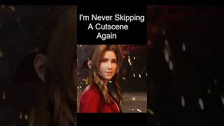 Never Skipping A Cutscene