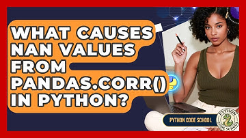 What Causes NaN Values From Pandas.corr() In Python? - Python Code School