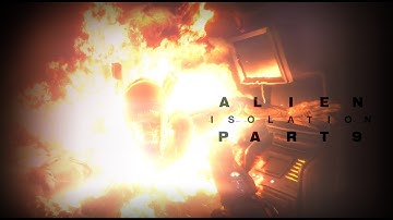 Alien Isolation Walkthrough Gameplay Part 9 - The Trap (PC) No Commentary