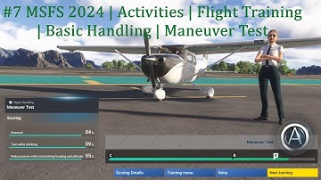 #7 MSFS 2024 | Activities | Flight Training | Basic Handling | Maneuver Test