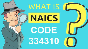 What is NAICS Code 334310? | Class Codes
