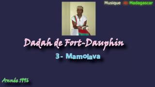 Dadah de Fort-Dauphin :: Mamolava