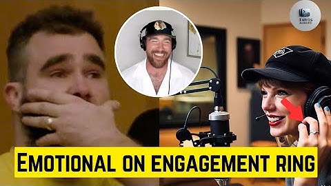Jason Kelce BREAKS DOWN in Tears as Watching Travis Propose to Taylor Swift on podcast
