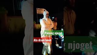 pocong njoget alla dram bend #viral ,#fyp