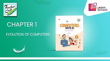 LEARN FORWARD | FEATHER CAP | COMPUTER WITH AI-5 | CHAPTER-1 | EVOLUTION OF COMPUTER (Part-1)