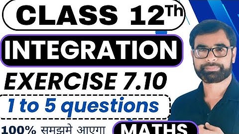 Class 12 Maths – Chapter 7: Integrals | Exercise 7.10 (Q1 to Q5)Welcome to Shaheen PCME!