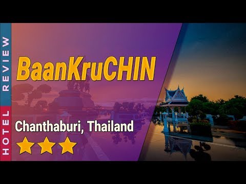 BaanKruCHIN hotel review | Hotels in Chanthaburi | Thailand Hotels