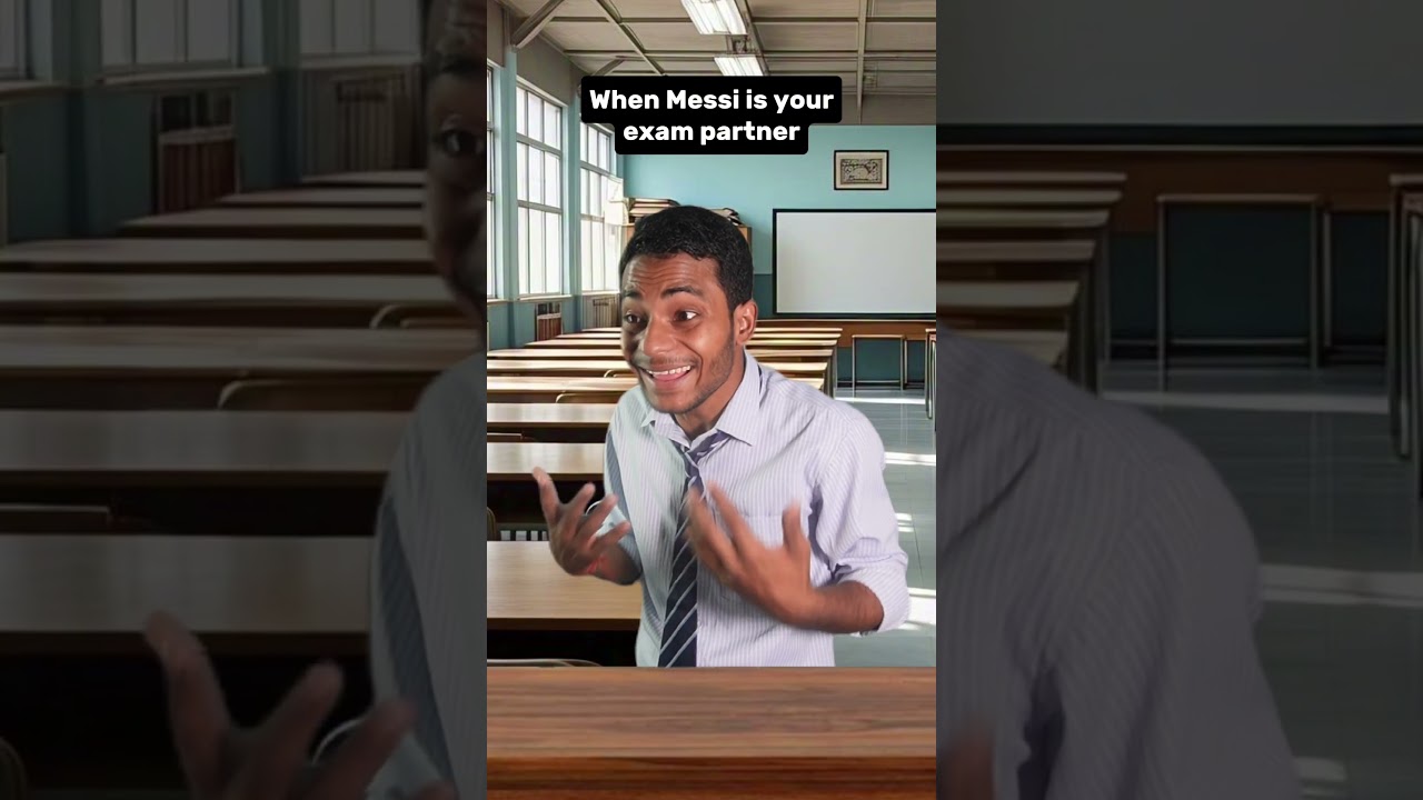 When Messi is your exam partner in school |