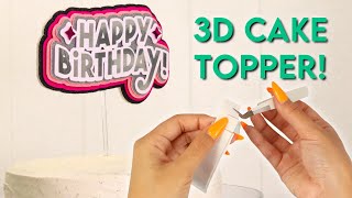 HOW TO MAKE A 3D CAKE TOPPER WITH YOUR CRICUT MACHINE! | Easy Tutorial for Beginners