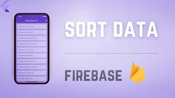 📱Sort & Order Data • Firebase x Flutter Tutorial ♡