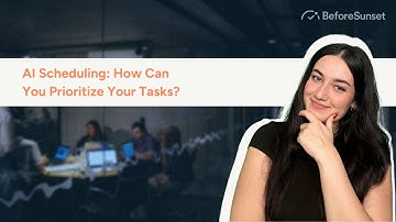 AI Scheduling: How Can You Prioritize Your Tasks?