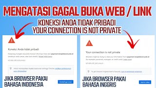 Mengatasi website tidak bisa dibuka | Your connection is not private | Koneksi anda tidak pribadi