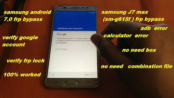 How to bypass Samsung J7 Max (g615f) frp 7.0. No need adb/ No need box/Calculator error