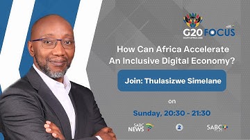 G20 Focus | How Can Africa Accelerate An Inclusive Digital Economy?