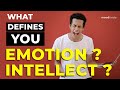 Motions ou intellect  questce qui vous dfinit  comment et quand aborder motionnellement et intellectuellement 