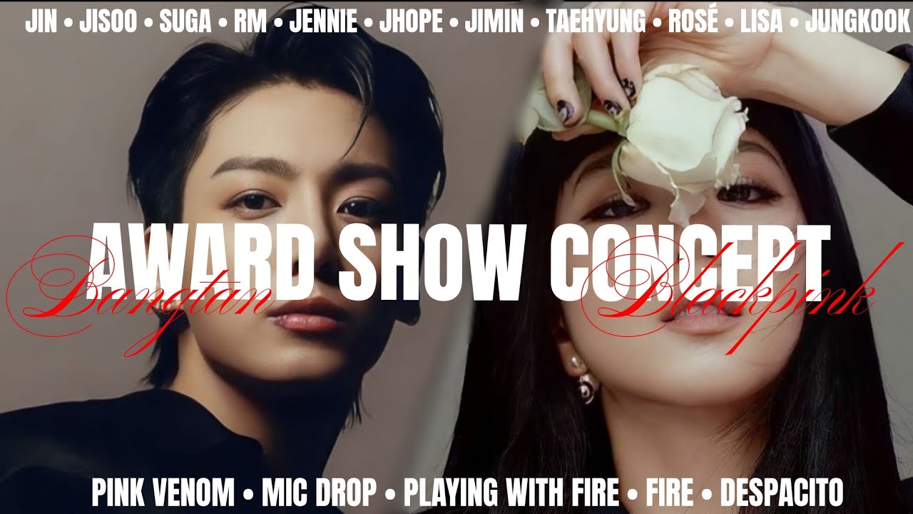 BLACKPINK & BTS AWARD SHOW CONCEPT COLLAB ( Bangpink award show concept)