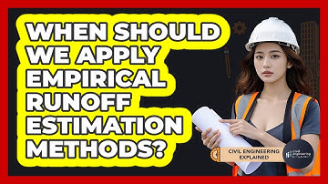 When Should We Apply Empirical Runoff Estimation Methods?