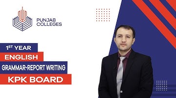 PGC Lectures-Inter Part 1-KPK Board-English-Grammar - Report Writing