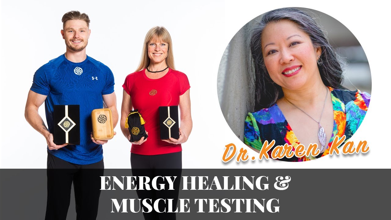 Energy Healing & Muscle Testing | Discussion with Dr. Karen Kan