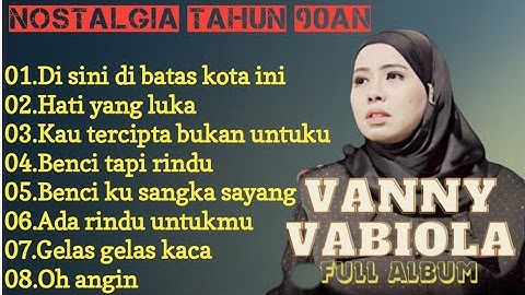 Di sini di batas kota ini ||  Suara Emas Vanny Vabiola || Full Album