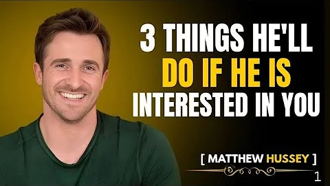3 Things a Man Will Do If He’s Truly Interested in You | Dating Advice That Works | Motivation.