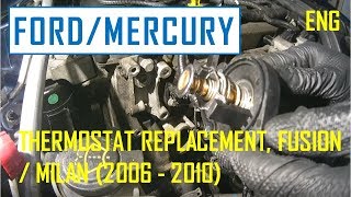 Thermostat Replacement Ford Fusion or Mercury Milan (2006 - 2009)