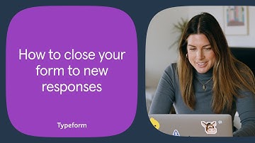 How to close your typeform to new responses | Typeform Help Center